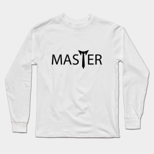 Master being a master typography design Long Sleeve T-Shirt